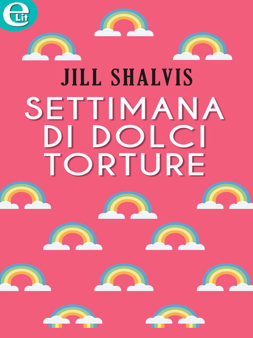 Title details for Settimana di dolci torture by Jill Shalvis - Available